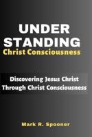 Understanding Christ's Consciousness