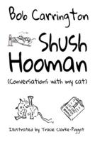 Shush Hooman (Conversations With My Cat)