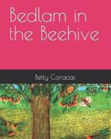 Bedlam in the Beehive