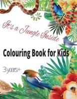 It's a Jungle Inside, Coloring Book for Kids 3 Yrs Up