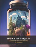 Life in a Jar Tranquility