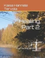 Healing, Part 2.