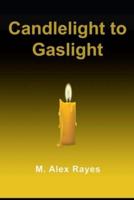 Candlelight to Gaslight