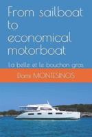 From Sailboat to Economical Motorboat