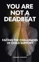 You Are Not a Deadbeat