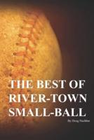 The Best of River-Town Small-Ball