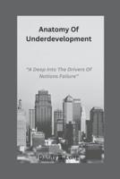 Anatomy Of Underdevelopment