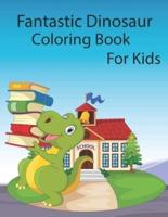 Fantastic Dinosaur Coloring Book For Kids