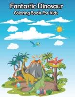 Fantastic Dinosaur Coloring Book For Kids