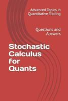 Stochastic Calculus for Quants