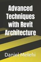 Advanced Techniques With Revit Architecture