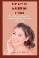The Act Of Mastering Stress