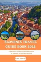Slovenia Travel Guide Book 2023