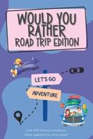 Would You Rather Road Trip Edition