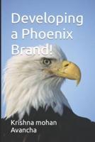 Developing a Phoenix Brand!
