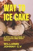 Way to Ice Cake