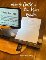 How to Build a Low Vision Reader