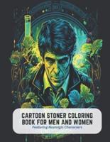 Cartoon Stoner Coloring Book for Men and Women