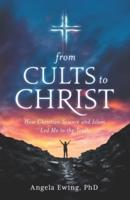 From Cults to Christ