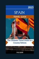 Spain 2023 Travel Guide