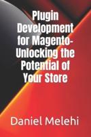 Plugin Development for Magento- Unlocking the Potential of Your Store