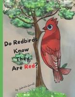 Do Red Birds Know They Are Red?