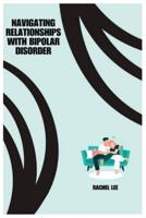 Navigating Relationships With Bipolar Disorder