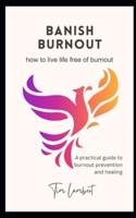 Banish Burnout