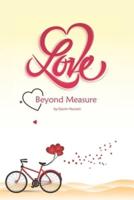 A Love Beyond Measure