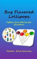 Bug Flavored Lollipops