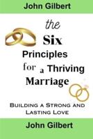 The Six Principles for a Thriving Marriage