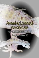 Amazing Leopard Gecko Care