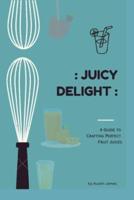 Juicy Delight