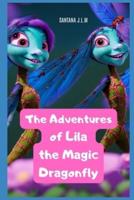The Adventures of Lila, the Magic Dragonfly
