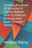 Creating A Culture Of Inclusion In The Workplace