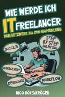 Wie Werde Ich IT Freelancer