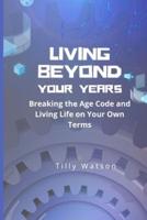 Living Beyond Your Years