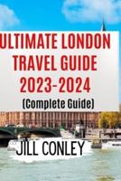 ULTIMATE LONDON TRAVEL GUIDE 2023-2024 (Complete Guide)