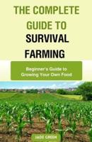 The Complete Guide to Survival Farming