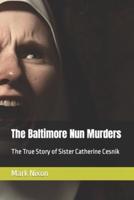 The Baltimore Nun Murders