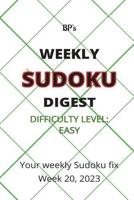 Bp's Weekly Sudoku Digest - Difficulty Easy - Week 20, 2023