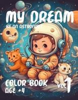 My Dream, Be an Astronaut