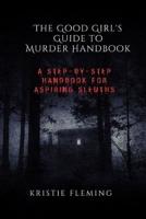 The Good Girl's Guide to Murder Handbook