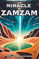 The Miracle Of Zamzam