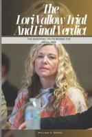 The Lori Vallow Trial And Final Verdict