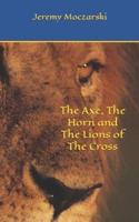 The Axe, The Horn and The Lions of The Cross