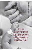 A Lire Avant d'Être Aide-Soignant En Maternite-Gynecologie