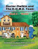Doctor Owlkin and The H.O.M.E. Team Book 4 - Goldie