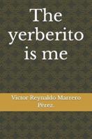 The Yerberito Is Me