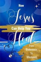 How Jesus Can Help You Heal
